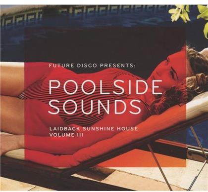 Future Disco Pres. Poolside Sounds III - Vol. 3 (2 CDs)