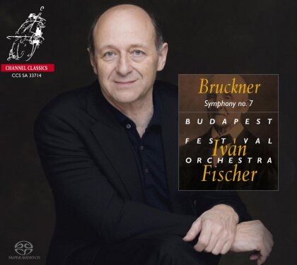 Anton Bruckner (1824-1896), Ivan Fischer & Budapest Festival Orchestra - Symphony No. 7 (Hybrid SACD)