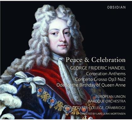 Georg Friedrich Händel (1685-1759), Lars Ulrik Mortensen, European Union Baroque Orchestra & Choir of Clare College, Cambridge - Peace & Celebration - Coronation Anthems, Concerto Grosso Op3 No2, Ode For The Birthday of Queen Anne
