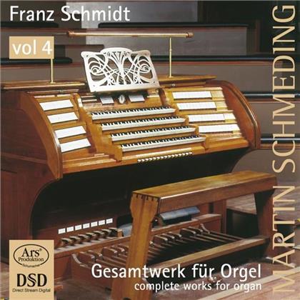 Franz Schmidt & Martin Schmeding - Schmidt: Gesamtwerk Für Orgel - Vol. 4 (Hybrid SACD)