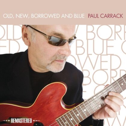 Paul Carrack - Old, New, Borrowed & Blue (Neuauflage)