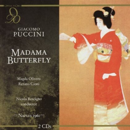 Magda Olivero, Renato Cioni, Giacomo Puccini (1858-1924) & Nicola Rescigno - Madama Butterfly - Naples 1961 (2 CDs)