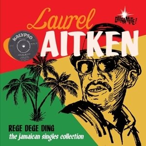 Laurel Aitken - Rege Dege Ding (2 LPs)