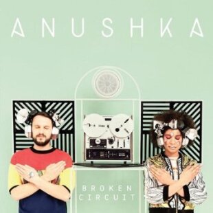 Anushka - Broken Circuit (2 LPs)