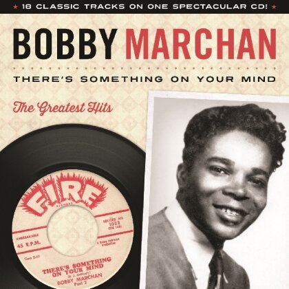 Bobby Marchan - There Is Something On Your Mind: Greatest Hits