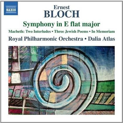 Ernest Bloch (1880-1959), Dalia Atlas & The Royal Philharmonic Orchestra - Symphonie Es-Dur, Macbeth, Poems
