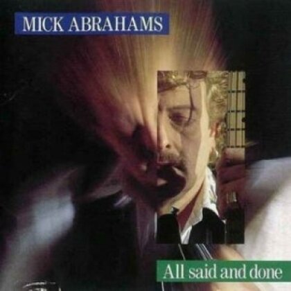 Mick Abrahams - All Said And Done (2014 Version)
