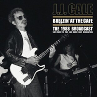 J.J. Cale - Breezin' At The Cafe - Radio Broadcast (Limited Edition, 2 LPs)
