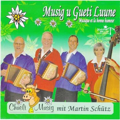 Chueli Musig mit Martin Schütz - Musig U Gueti Luune