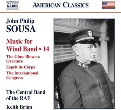 Central Band Of The Royal Airforce, John Philip Sousa (1854-1932) & Keith Brion - Music For Wind Band Vol. 14 - Glass Blowers Overture, Esprit de Corps, International Congress
