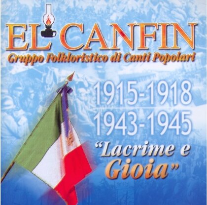 El Canfin - 1915-1918 1943-1945 Lacrime E Gioia