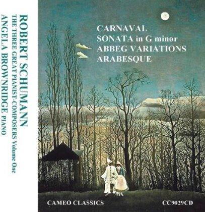 Robert Schumann (1810-1856) & Angela Brownridge - Carnaval, Sonata in G minor, Abbeg Variations, Arabesque - The Three Great Pianist Composers Vol. 1
