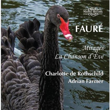 Gabriel Fauré (1845-1924), Charlotte de Rothschild & Adrian Farmer - Mirages And La Chanson D'eve