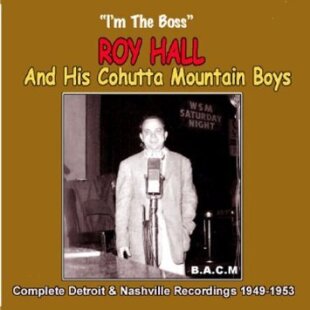 Roy Hall & Cohutta Mountain Boys - Detroit & Nashville 49-53