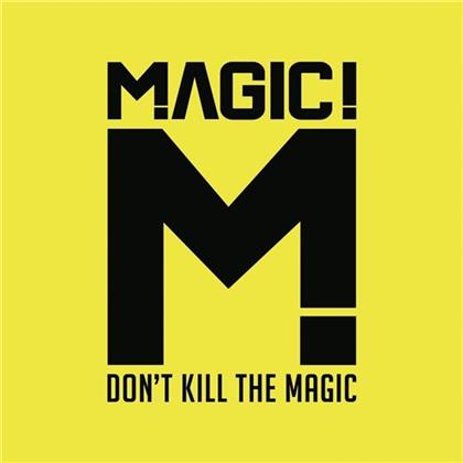 Magic! (Canada) - Don't Kill The Magic