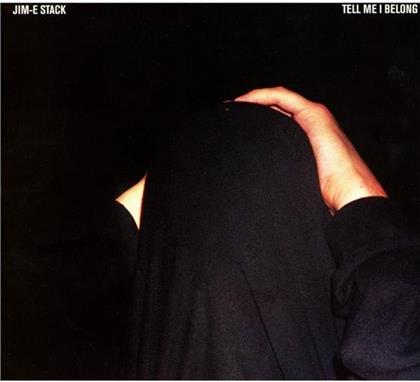 Jim-E Stack - Tell Me I Belong