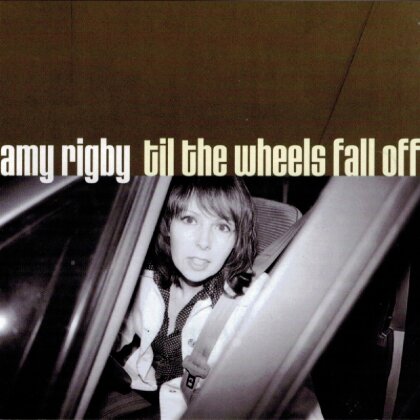 Amy Rigby - Til The Wheels Tall Off