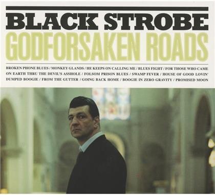 Black Strobe - Godforsaken Roads