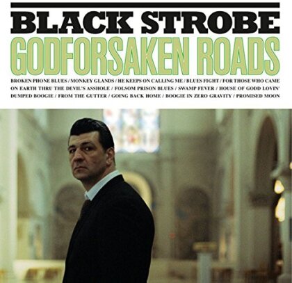 Black Strobe - Godforsaken Roads (2 LPs + CD)