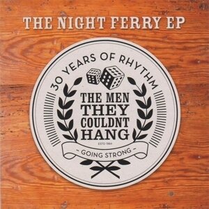 The Men They Couldn't Hang - Night Ferry EP