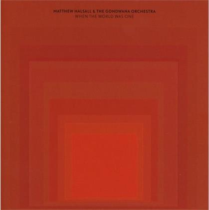 Matthew Halsall & The Gondwana Orchestra - When The World Was One