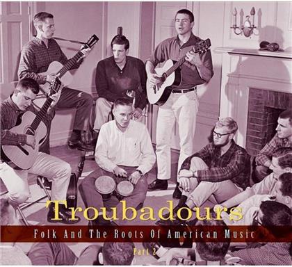 Troubadours - Folk And The Roots Of American Music - Part 2 - English Booklet (3 CDs)