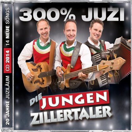 Die Jungen Zillertaler - 300% Juzi