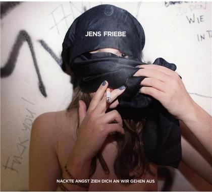 Jens Friebe - Nackte Angst Zieh Dich An Wir Gehen Aus