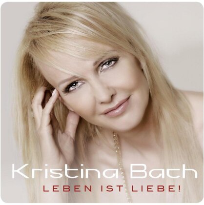 Kristina Bach - Leben Ist Liebe!