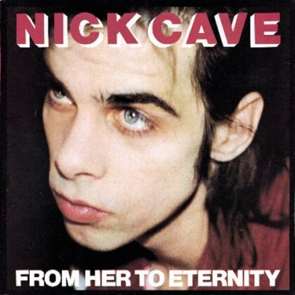 Nick Cave & The Bad Seeds - From Her To Eternity (2014 Version)