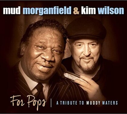 Mud Morganfield & Kim Wilson - For Pops-Tribute To Muddy Waters
