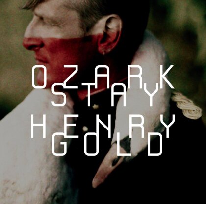 Ozark Henry - Stay Gold (2014 Version, 2 CDs)