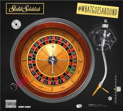 Statik Selektah - What Goes Around