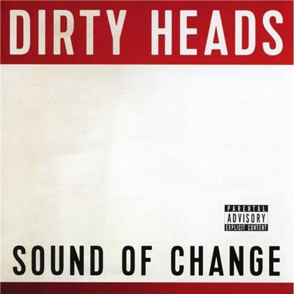 Dirty Heads - Sound Of Change (LP)