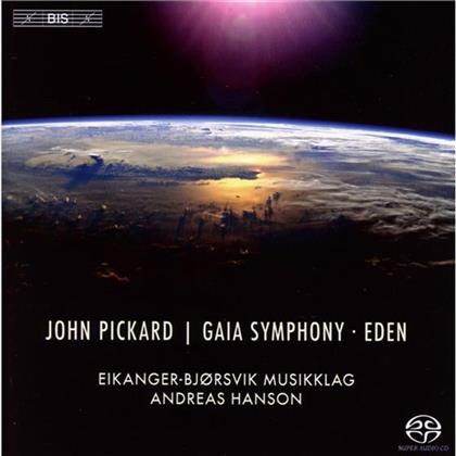 John Pickard, Andreas Hanson & Eikanger-Bjorsvik Musiklag - Gaia Symphony / Eden (SACD)