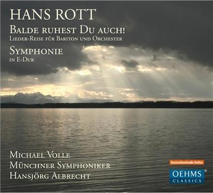 Hans Rott, Hansjörg Albrecht, Michael Volle & Münchner Symphoniker - Balde Ruhest Du/Symphonie In E