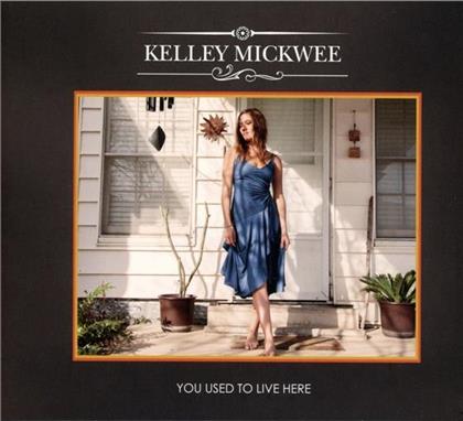 Mickwee Kelley - You Used To Live Here