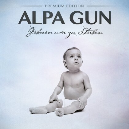 Alpa Gun - Geboren Um Zu Sterben (Premium Edition, CD + DVD)