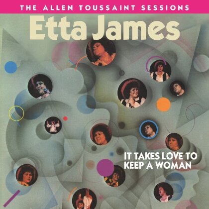 Etta James - It Takes Love To Keep A Woman: The Allen Toussaint