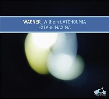 Wilhelm Latchoumia & Richard Wagner (1813-1883) - Extase Maxima