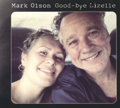 Mark Olson (Ex-Jayhawks) - Goodbye Lizelle