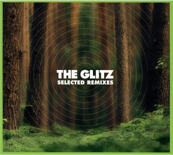 The Glitz - Selected Remixes