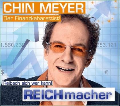 Chin Meyer - Reichmacher! Reibach Wer Sich Kann!