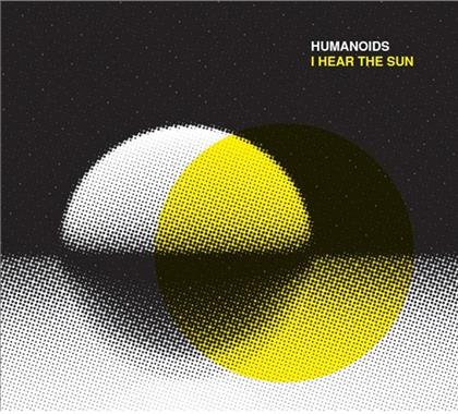 Humanoids - I Hear The Sun