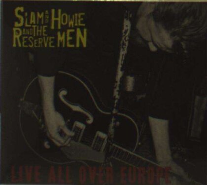 Slam & Howie And The Reserve Men - Live All Over Europe