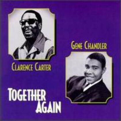 Clarence Carter & Gene Chandler - Together Again
