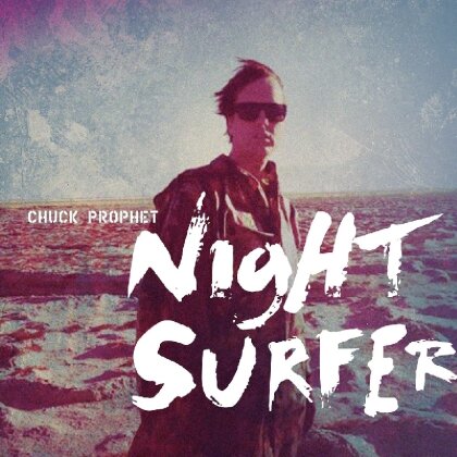 Chuck Prophet - Night Surfer (LP + CD + Digital Copy)