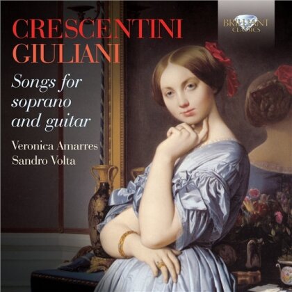 Girolamo Crescentini (1762-1846), Mauro Giuliani (1781-1829), Veronica Amarres & Sandro Volta - Lieder Für Sopran + Gitarre - Songs For Soprano And Guitar