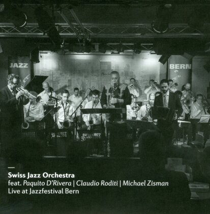 Swiss Jazz Orchestra & Paquito D'Rivera - Live At Jazzfestival Bern