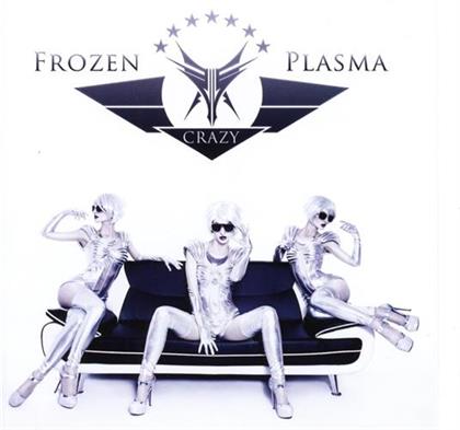 Frozen Plasma - Crazy